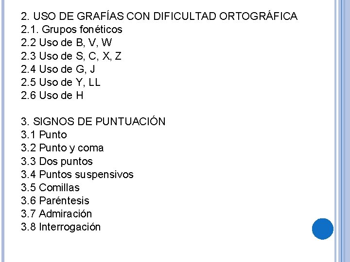 2. USO DE GRAFÍAS CON DIFICULTAD ORTOGRÁFICA 2. 1. Grupos fonéticos 2. 2 Uso