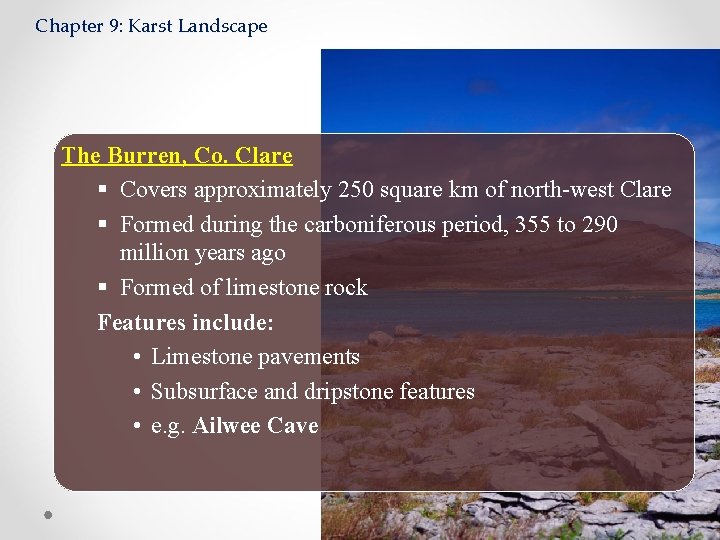 Chapter 9: Karst Landscape The Burren, Co. Clare § Covers approximately 250 square km