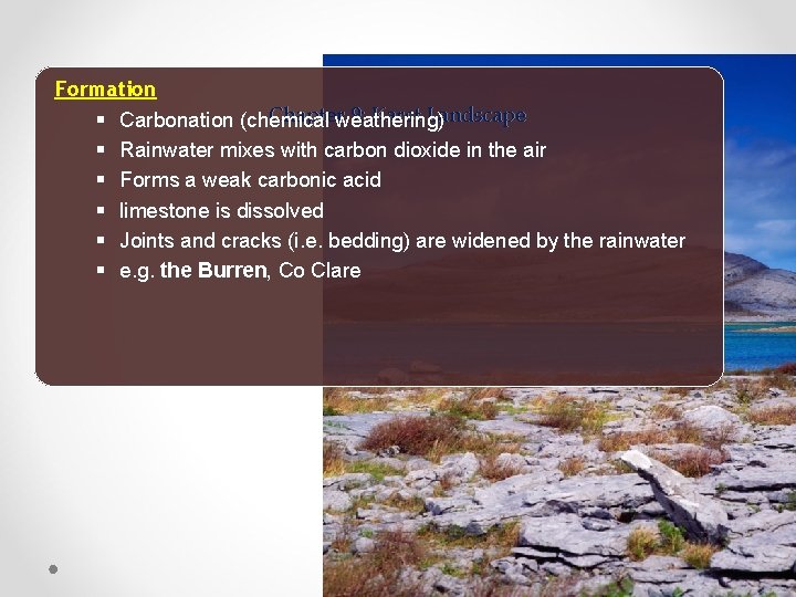 Formation Chapterweathering) 9: Karst Landscape § Carbonation (chemical § Rainwater mixes with carbon dioxide