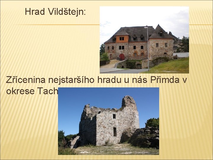 Hrad Vildštejn: Zřícenina nejstaršího hradu u nás Přimda v okrese Tachov: 