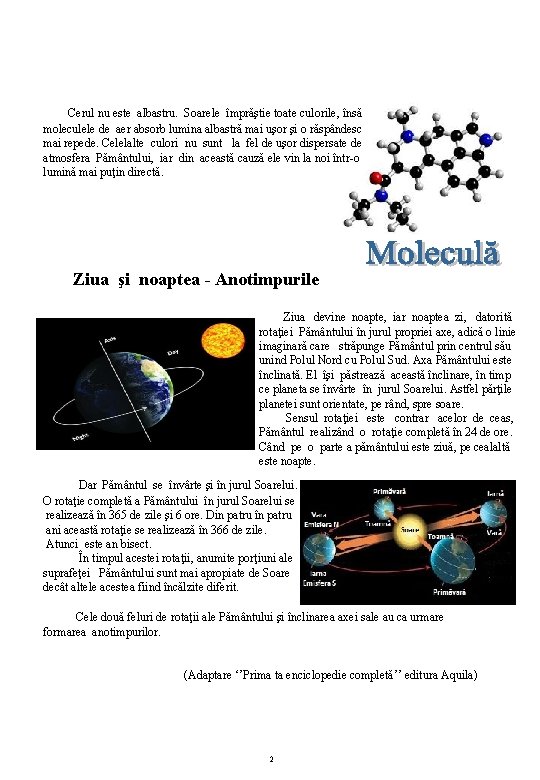 Cerul nu este albastru. Soarele împrăştie toate culorile, însă moleculele de aer absorb lumina Cerul nu este albastru. Soarele împrăştie toate culorile, însă moleculele de aer absorb lumina