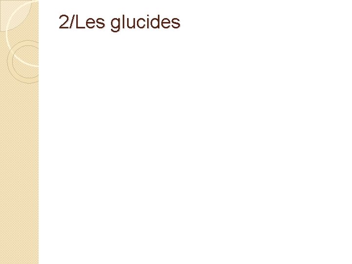 2/Les glucides 