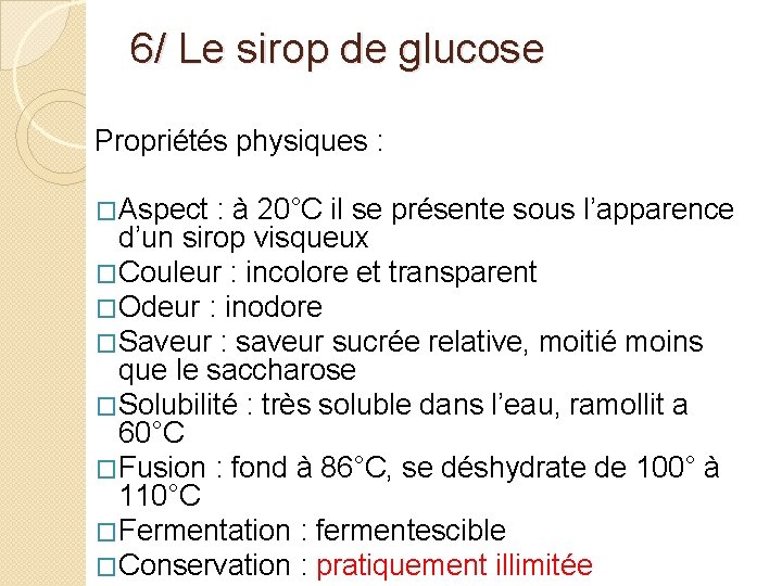 6/ Le sirop de glucose Propriétés physiques : �Aspect : à 20°C il se