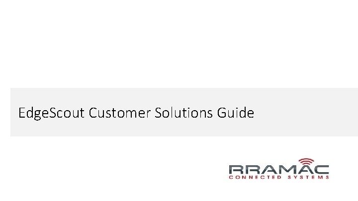 Edge. Scout Customer Solutions Guide 