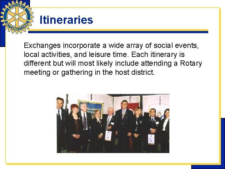 Itineraries Exchanges incorporate a wide array of social events, local activities, and leisure time.