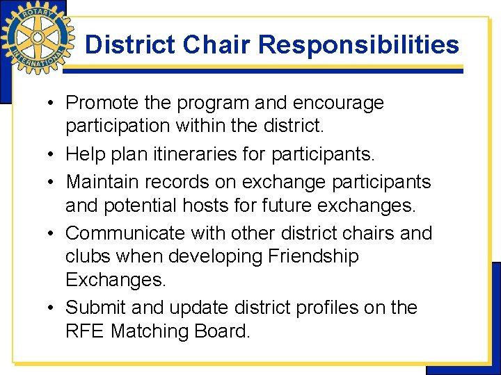 District Chair Responsibilities • Promote the program and encourage participation within the district. •