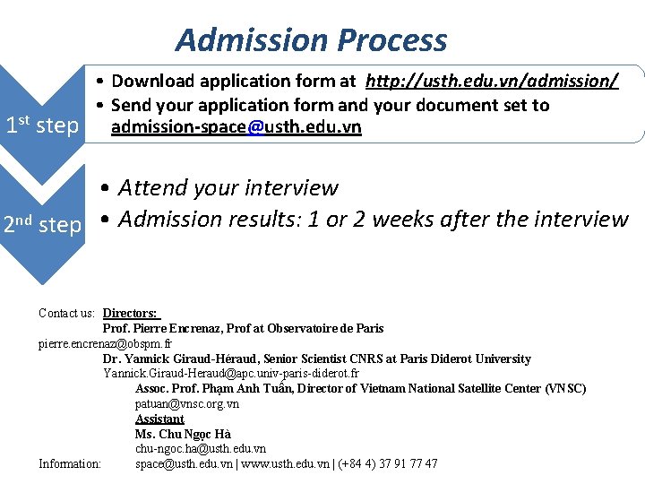 Admission Process 1 st step • Download application form at http: //usth. edu. vn/admission/