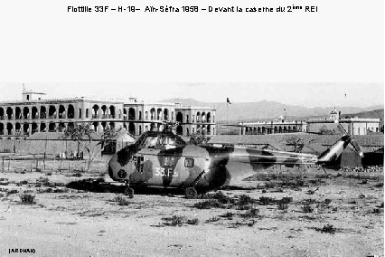 Flottille 33 F – H-19– Aïn-Séfra 1958 – Devant la caserne du 2ème REI