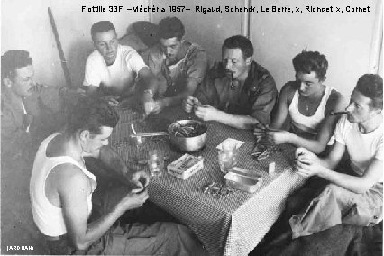 Flottille 33 F –Méchéria 1957– Rigaud, Schenck, Le Berre, x, Riondet, x, Cornet (ARDHAN)