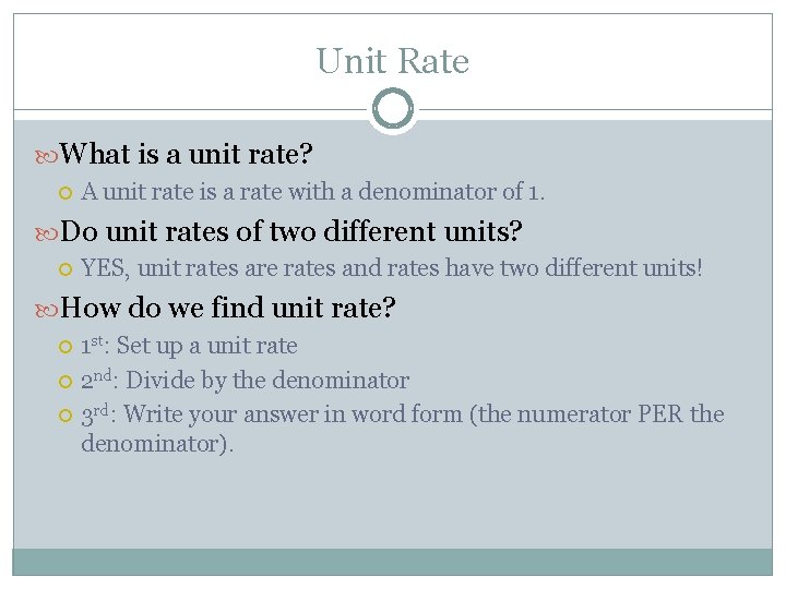 Unit Rate What is a unit rate? A unit rate is a rate with