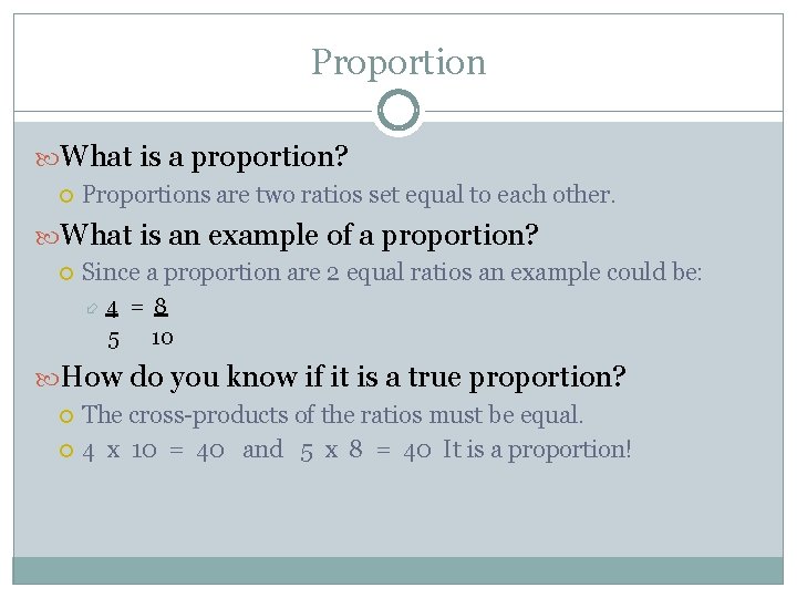 Proportion What is a proportion? Proportions are two ratios set equal to each other.