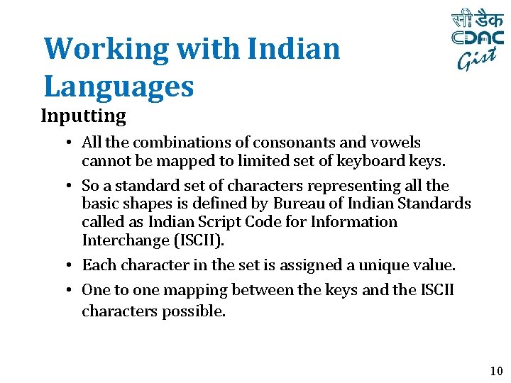 Working with Indian Languages Inputting • All the combinations of consonants and vowels cannot