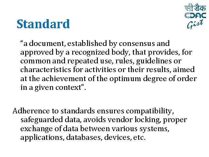 Standard “a document, established by consensus and approved by a recognized body, that provides,