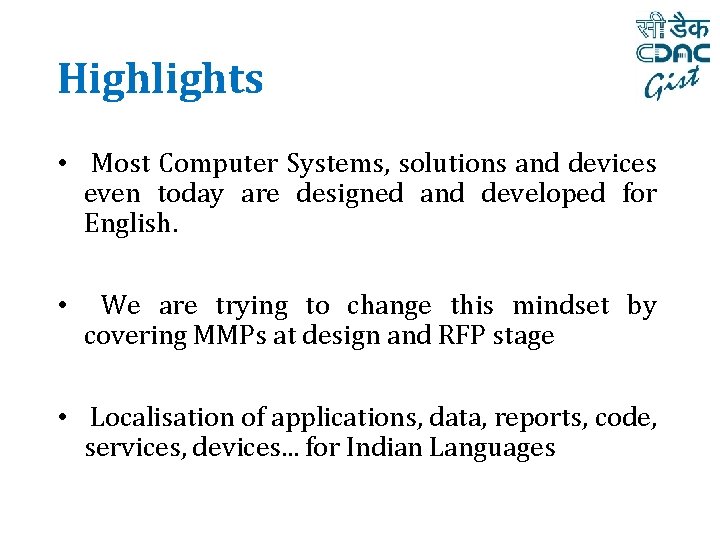 Highlights • Most Computer Systems, solutions and devices even today are designed and developed