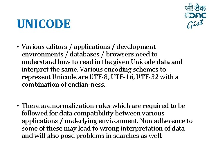 UNICODE • Various editors / applications / development environments / databases / browsers need