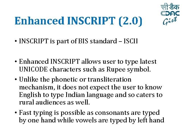 Enhanced INSCRIPT (2. 0) • INSCRIPT is part of BIS standard – ISCII •