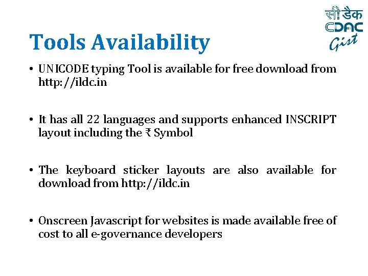 Tools Availability • UNICODE typing Tool is available for free download from http: //ildc.