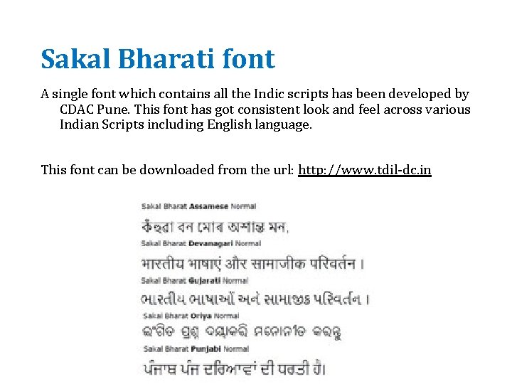 Sakal Bharati font A single font which contains all the Indic scripts has been