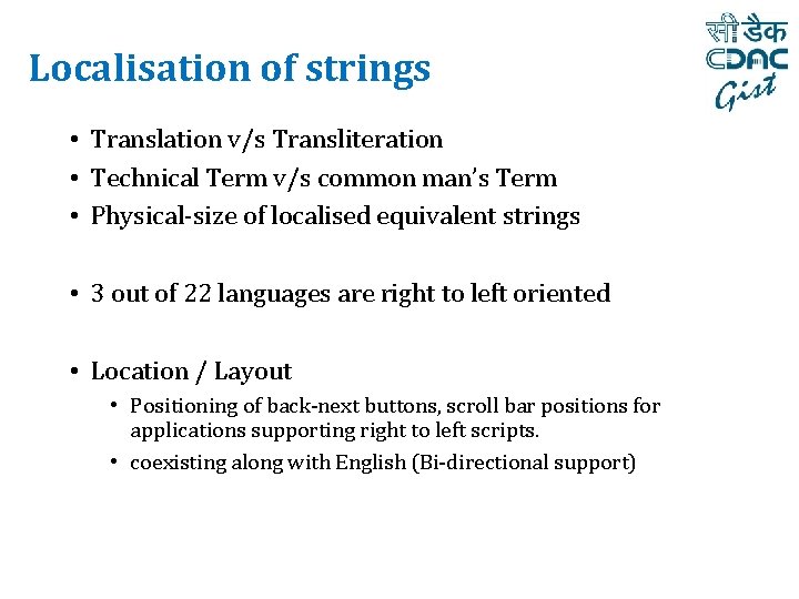 Localisation of strings • Translation v/s Transliteration • Technical Term v/s common man’s Term
