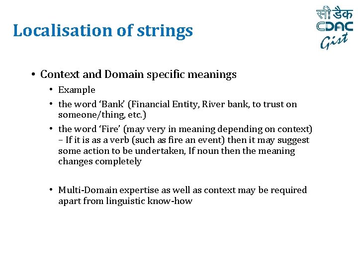 Localisation of strings • Context and Domain specific meanings • Example • the word