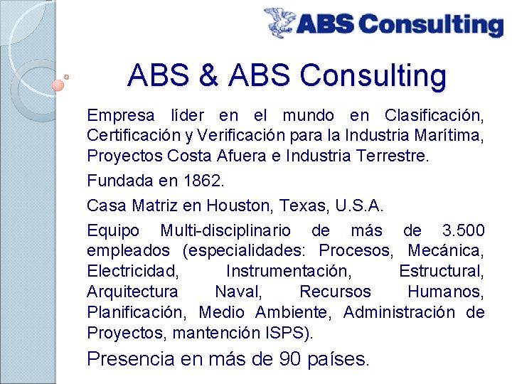 ABS & ABS Consulting Empresa líder en el mundo en Clasificación, Certificación y Verificación