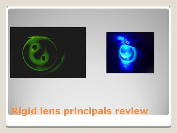 Rigid lens principals review 