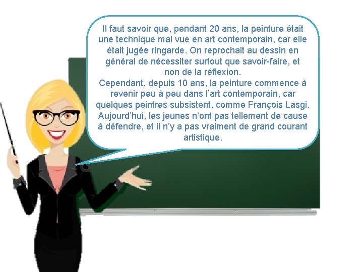 Il faut savoir que, pendant 20 ans, la peinture était une technique mal vue