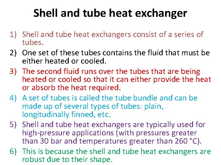 Shell and tube heat exchanger 1) Shell and tube heat exchangers consist of a Shell and tube heat exchanger 1) Shell and tube heat exchangers consist of a
