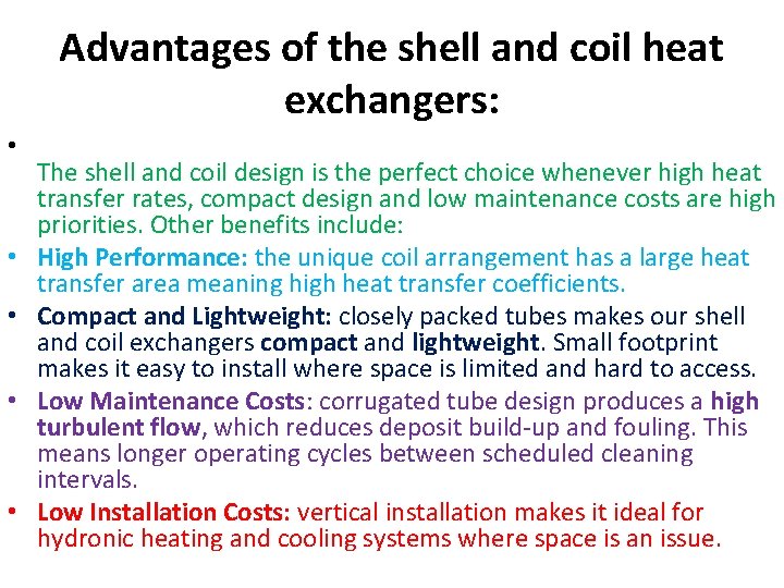 Advantages of the shell and coil heat exchangers: • • • The shell and Advantages of the shell and coil heat exchangers: • • • The shell and