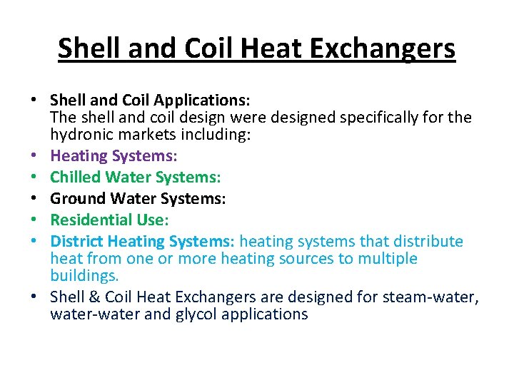 Shell and Coil Heat Exchangers • Shell and Coil Applications: The shell and coil Shell and Coil Heat Exchangers • Shell and Coil Applications: The shell and coil