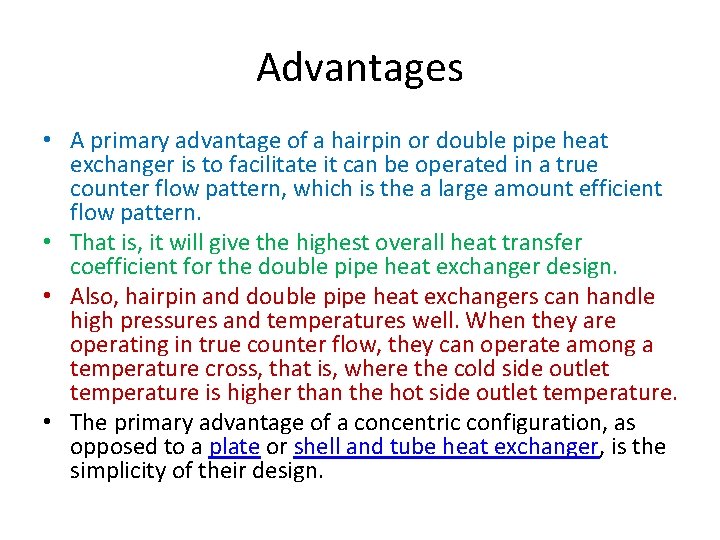 Advantages • A primary advantage of a hairpin or double pipe heat exchanger is Advantages • A primary advantage of a hairpin or double pipe heat exchanger is