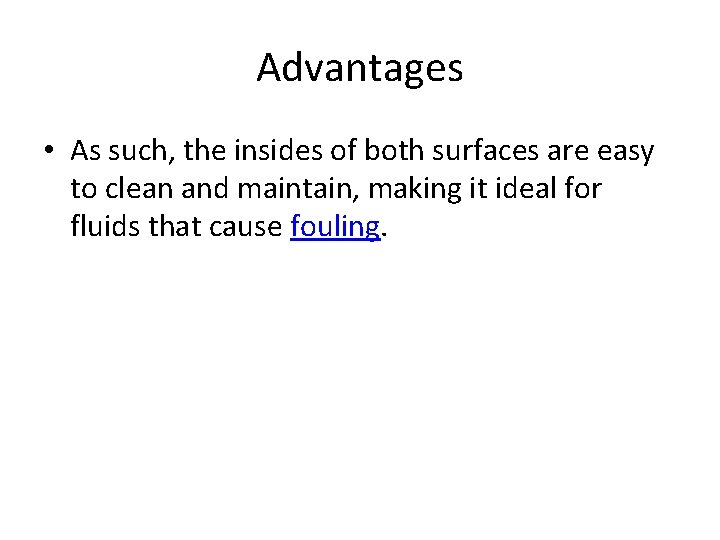 Advantages • As such, the insides of both surfaces are easy to clean and Advantages • As such, the insides of both surfaces are easy to clean and