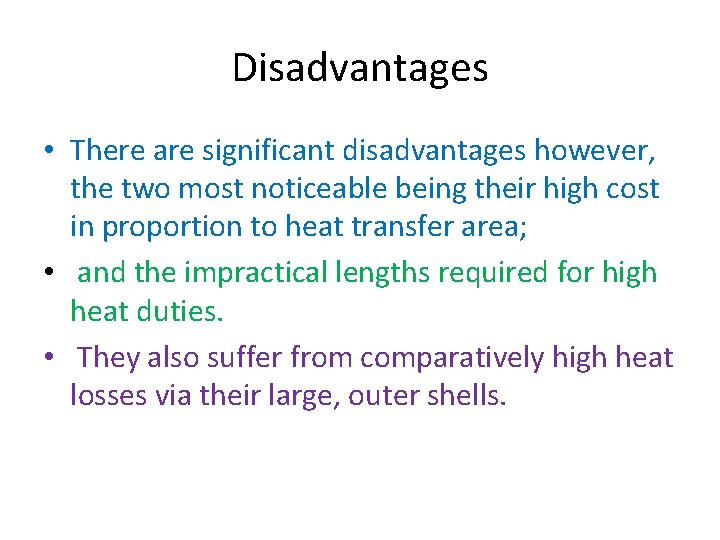 Disadvantages • There are significant disadvantages however, the two most noticeable being their high Disadvantages • There are significant disadvantages however, the two most noticeable being their high