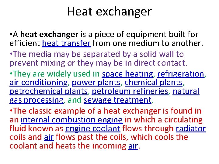 Heat exchanger • A heat exchanger is a piece of equipment built for efficient Heat exchanger • A heat exchanger is a piece of equipment built for efficient