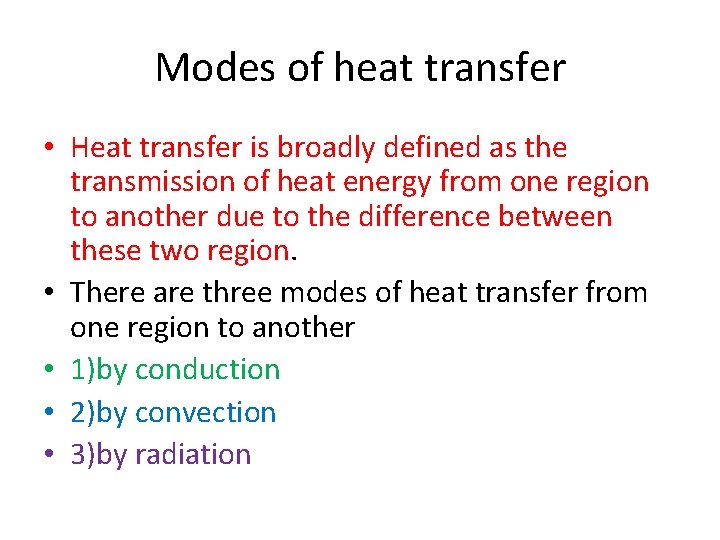 Modes of heat transfer • Heat transfer is broadly defined as the transmission of Modes of heat transfer • Heat transfer is broadly defined as the transmission of