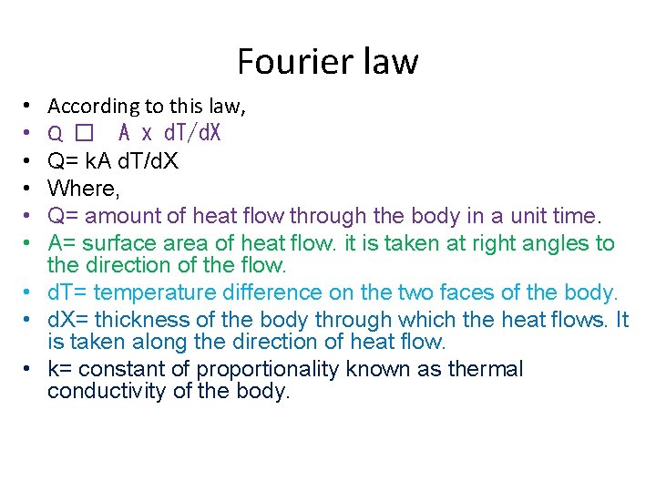Fourier law According to this law, Q � A x d. T/d. X Q= Fourier law According to this law, Q � A x d. T/d. X Q=