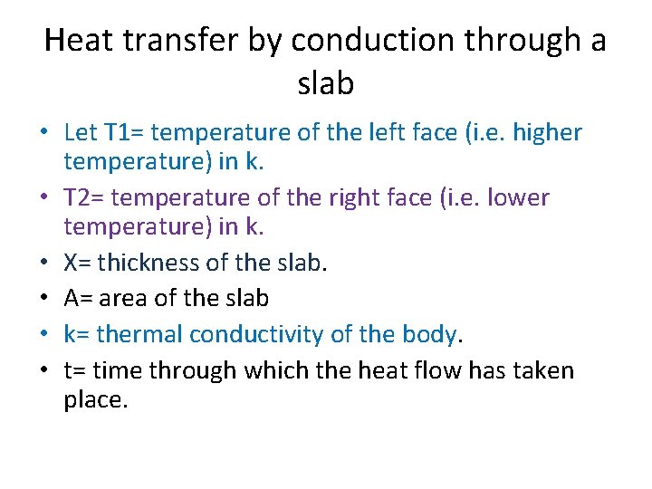 Heat transfer by conduction through a slab • Let T 1= temperature of the Heat transfer by conduction through a slab • Let T 1= temperature of the