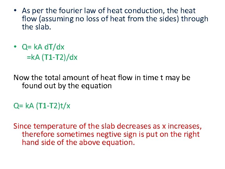 • As per the fourier law of heat conduction, the heat flow (assuming • As per the fourier law of heat conduction, the heat flow (assuming