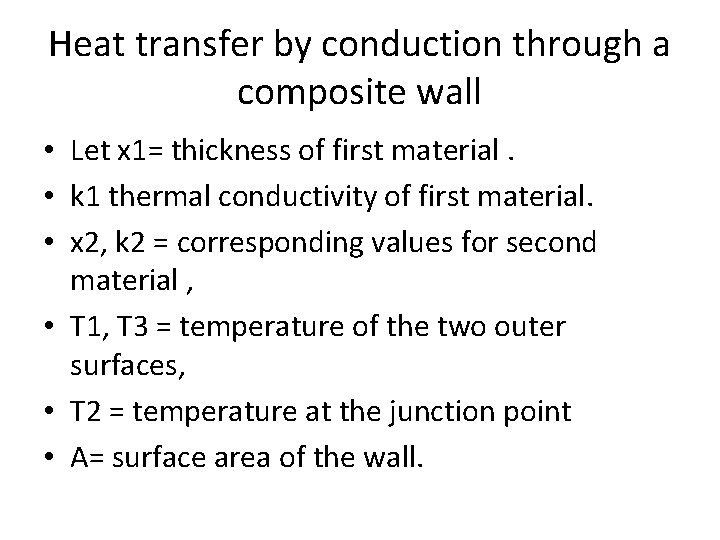 Heat transfer by conduction through a composite wall • Let x 1= thickness of Heat transfer by conduction through a composite wall • Let x 1= thickness of