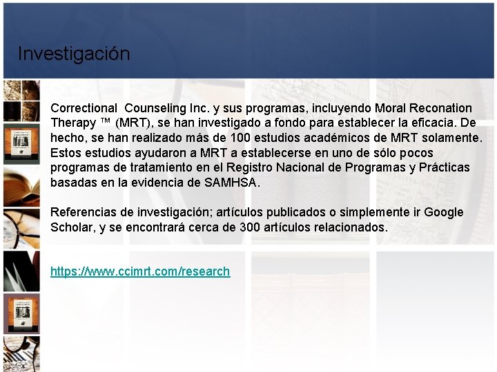 Investigación Correctional Counseling Inc. y sus programas, incluyendo Moral Reconation Therapy ™ (MRT), se