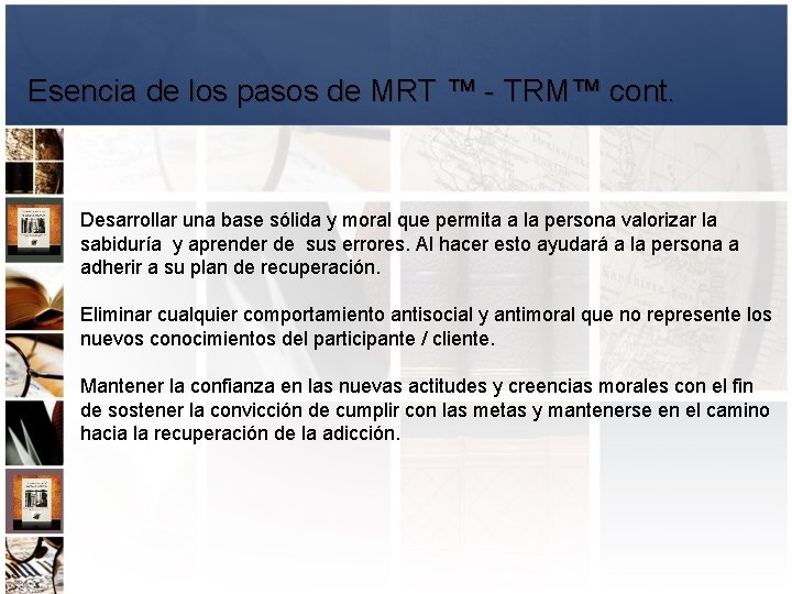 Esencia de los pasos de MRT ™ - TRM™ cont. Desarrollar una base sólida