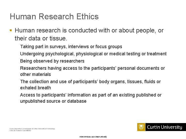 Human Research Ethics § Human research is conducted with or about people, or their