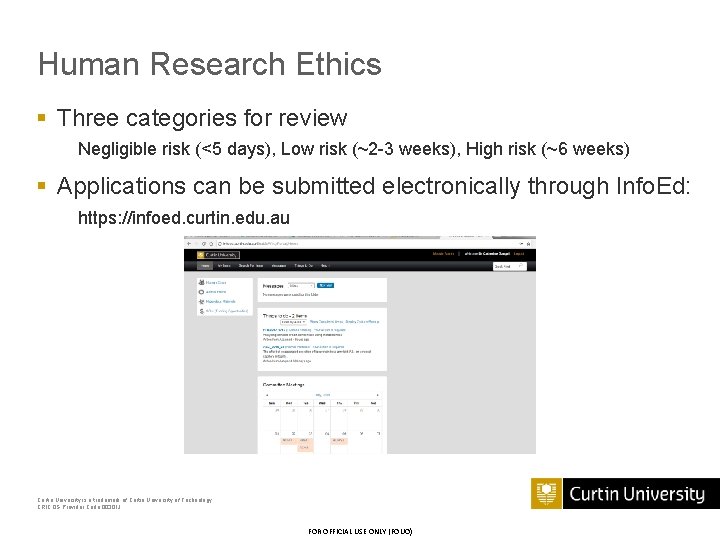 Human Research Ethics § Three categories for review Negligible risk (<5 days), Low risk