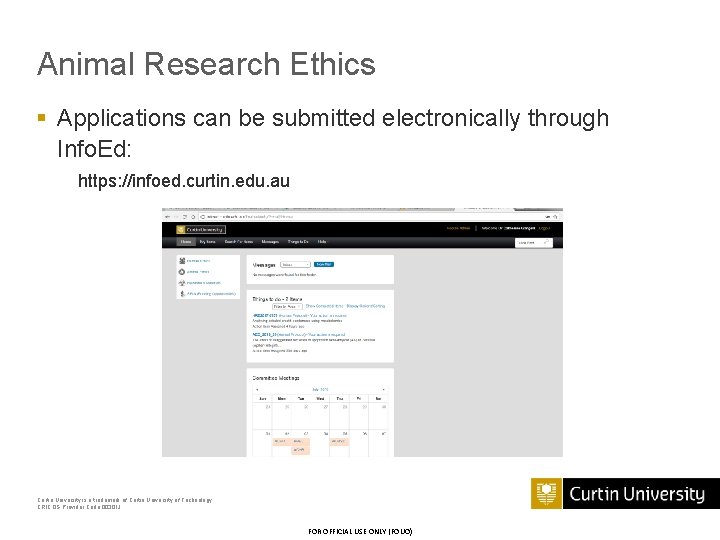 Animal Research Ethics § Applications can be submitted electronically through Info. Ed: https: //infoed.