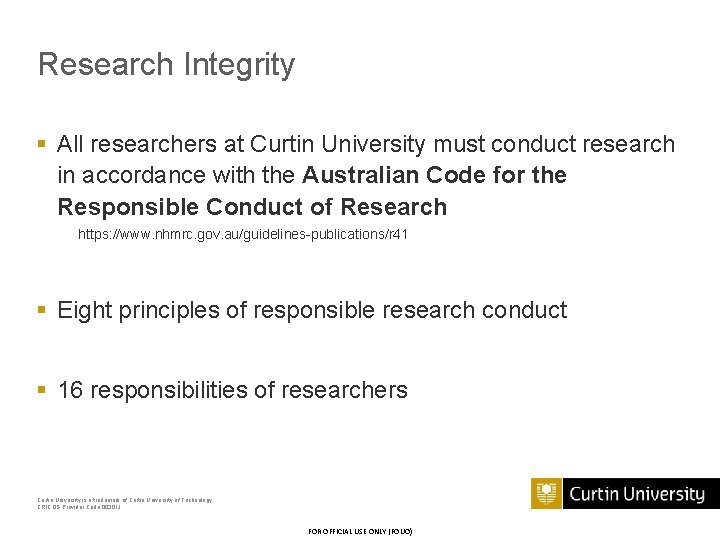 Research Integrity § All researchers at Curtin University must conduct research in accordance with