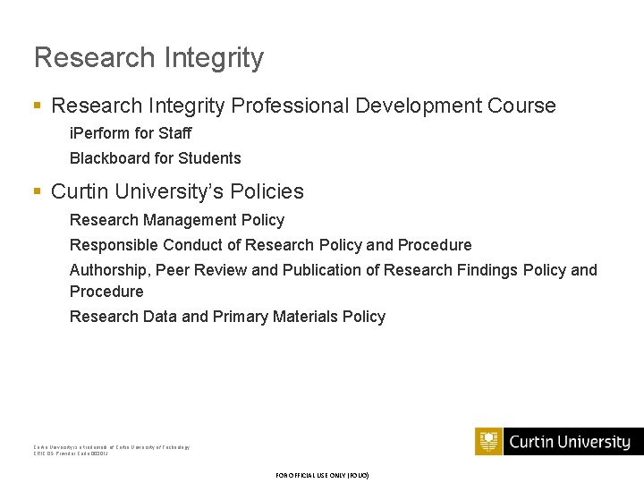 Research Integrity § Research Integrity Professional Development Course i. Perform for Staff Blackboard for