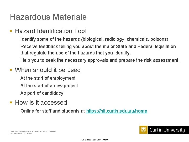 Hazardous Materials § Hazard Identification Tool Identify some of the hazards (biological, radiology, chemicals,