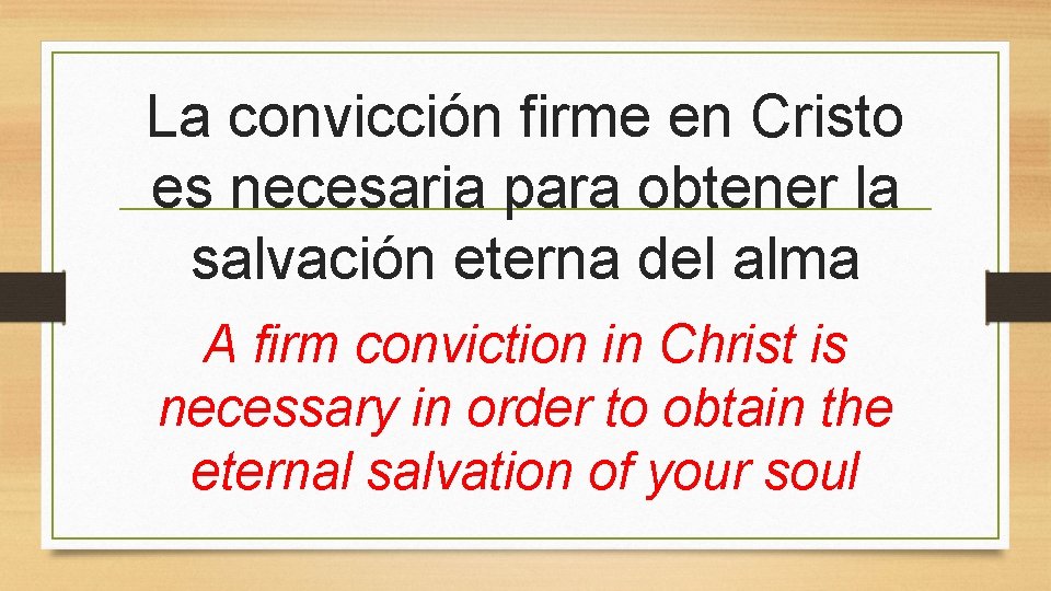 La convicción firme en Cristo es necesaria para obtener la salvación eterna del alma