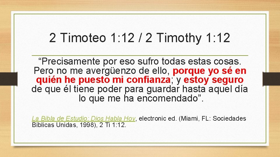 2 Timoteo 1: 12 / 2 Timothy 1: 12 “Precisamente por eso sufro todas