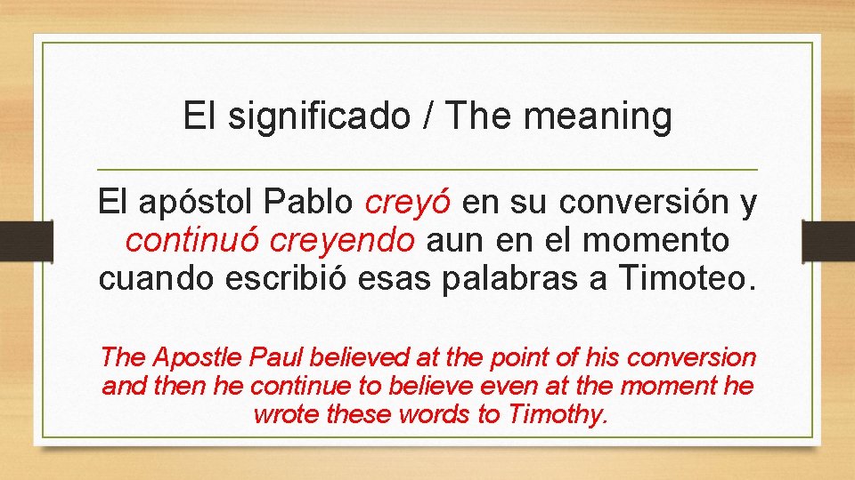 El significado / The meaning El apóstol Pablo creyó en su conversión y continuó